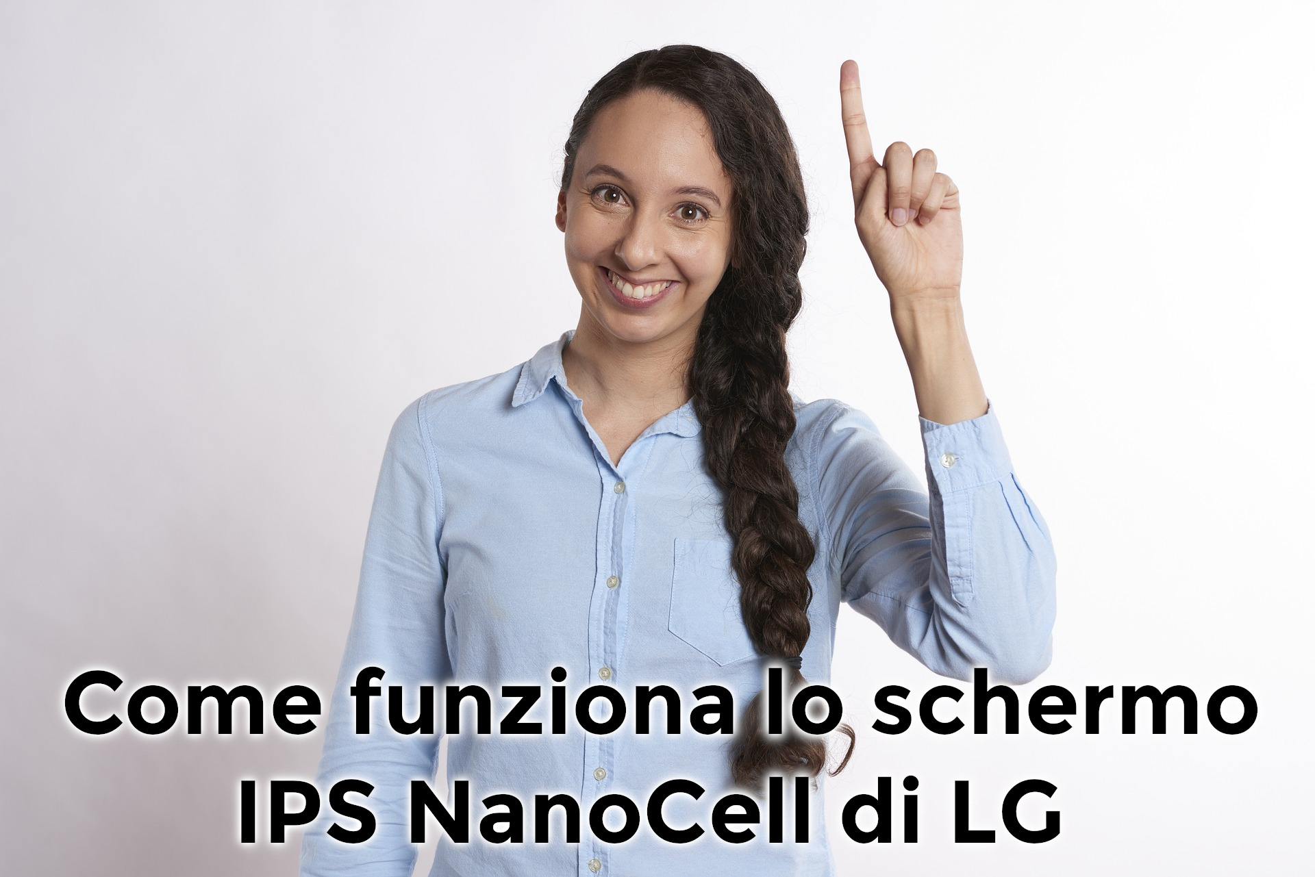 Come funziona lo schermo IPS NanoCell di LG